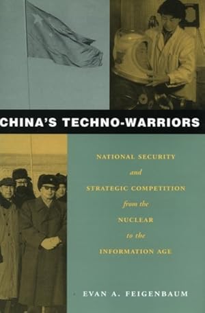 Seller image for China's Techno-Warriors : National Security and Strategic Competition from the Nuclear to the Information Age for sale by GreatBookPrices