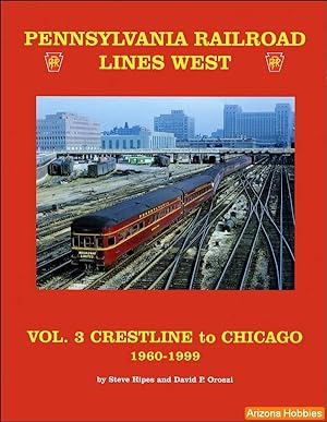 Seller image for Pennsylvania Railroad Lines West Volume 3: Crestline to Chicago 1960-1999 for sale by Arizona Hobbies LLC