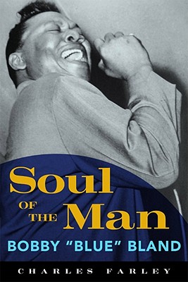 Seller image for Soul of the Man: Bobby "Blue" Bland (Hardback or Cased Book) for sale by BargainBookStores