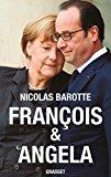 Bild des Verkufers fr Franois Et Angela : Hollande Contre Merkel : Histoire Secrte D'un Couple En Crise zum Verkauf von RECYCLIVRE