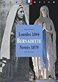 Imagen del vendedor de Bernadette : Lourdes 1844-nevers 1879 a la venta por RECYCLIVRE