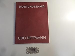 Seller image for Smart und relaxed. Udo Dettmann. Malerei und Zeichnungen. for sale by Druckwaren Antiquariat