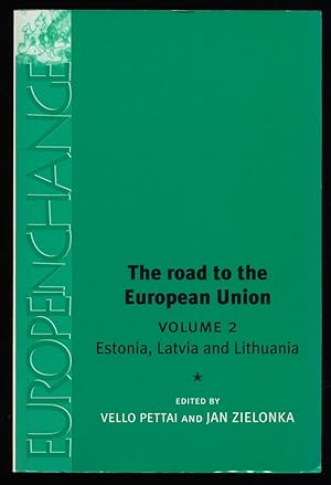 Seller image for The road to the European Union. Volume 2 : Estonia, Latvia and Lithuania. for sale by Antiquariat Peda