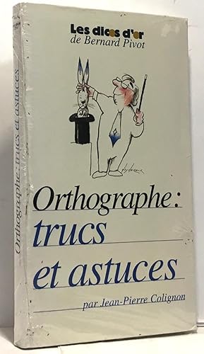 Orthographe : Trucs et astuces