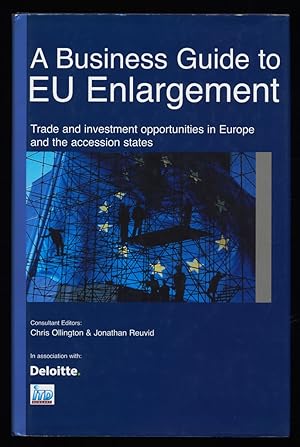 Seller image for A Business Guide to EU Enlargement : Trade and Investment Opportunities in Europe and the Accession States. for sale by Antiquariat Peda