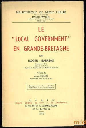 Image du vendeur pour LE "LOCAL GOVERNMENT" EN GRANDE-BRETAGNE, Prface de JeanRivero, Bibl. de droit public, t.XX mis en vente par La Memoire du Droit