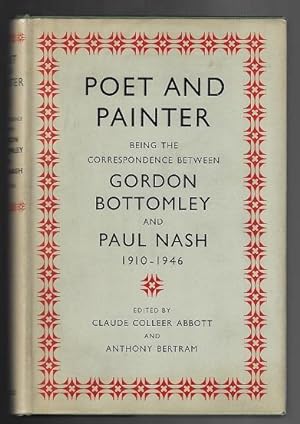 Poet and Painter: Being the Correspondence between Gordon Bottomley & Paul Nash 1910-1946