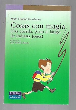Seller image for COSAS CON MAGIA. UNA CUERDA. CON EL LATIGO DE INDIANA JONES! for sale by Desvn del Libro / Desvan del Libro, SL