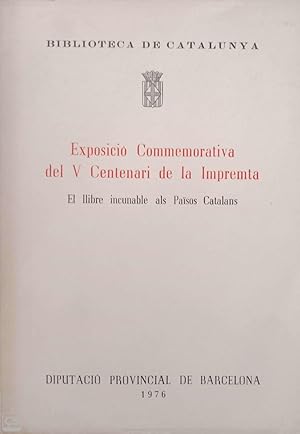 Exposició commemorativa del V centenari de la impremta. El llibre incunable als Països Catalans