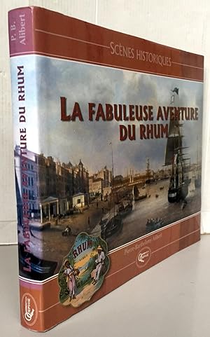 Image du vendeur pour La fabuleuse aventure du rhum mis en vente par Librairie Thot