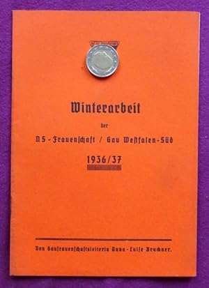 Seller image for Winterarbeit der NS-Frauenschaft / Gau Westfalen-Sd 1936/37 (von A.-L. Bruckner Gaufrauenschaftsleiterin) for sale by ANTIQUARIAT H. EPPLER