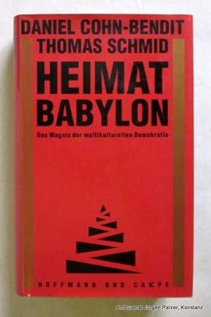Seller image for Heimat Babylon. Das Wagnis der multikulturellen Demokratie. Hamburg, Hoffmann u. Campe, 1992. 383 S. Or.-Pp. mit Schutzumschlag. (ISBN 3455084443). for sale by Jrgen Patzer