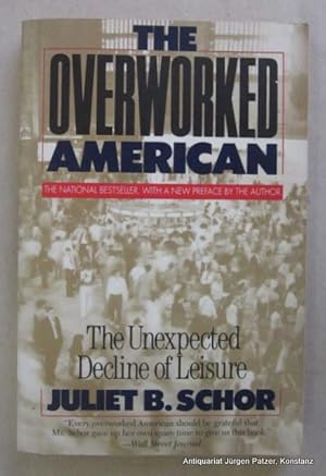 Seller image for The Overworked American. The Unexpected Decline of Leisure. New York, HarperCollins / BasicBooks, 1991. XIX, 247 S. Or.-Kart. (ISBN 046505434X). - Papier etwas gebrunt. for sale by Jrgen Patzer