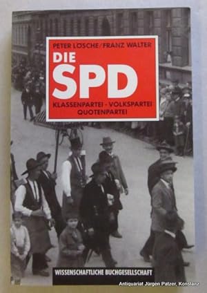 Bild des Verkufers fr Die SPD: Klassenpartei - Volkspartei - Quotenpartei. Zur Entwicklung der Sozialdemokratie von Weimar bis zur deutschen Verfassung. Darmstadt, Wissenschaftliche Buchgesellschaft, 1992. X, 434 S. Or.-Kart. (ISBN 3534109945). zum Verkauf von Jrgen Patzer