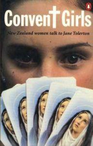 Convent Girls: New Zealand women talk to Jane Tolerton