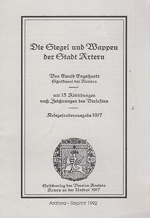 Die Siegel und Wappen der Stadt Artern. REPRINT der Kriegssonderausgabe 1917.