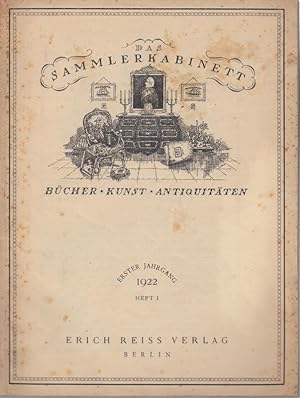 Bild des Verkufers fr Das Sammlerkabinett. Jahrgang 1, Heft 1, 1922. Bcher, Kunst, Antiquitten. Inhalt: Fedor von Zobeltitz - Das Initial der Frhdruckzeit (mit mehreren colorierten Initialen) / Franz Blei: Das Livre a figures / Anton Mayer: Holzschnitte von Slevogt / Ludwig Sternaux: Typographische Architektur / Paul Landau: Moderner Sammlergeist / Erich Rmer: Der Weltmarktpreis auf dem Kunstmarkt. Londoner und Pariser Auktionen / Bibliophile Chronik und einiges mehr. zum Verkauf von Antiquariat Carl Wegner