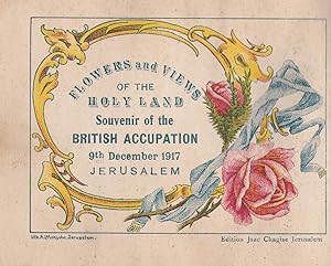 Flowers and Views of the Holy Land Sovenir of the British Occupation 9th December 1917 Jerusalem