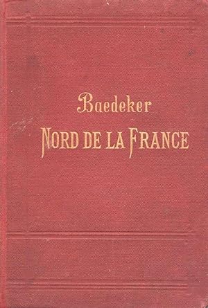 Le Nord de la France jusqu'au Jura et à Paris. Manuel du Voyageur. Quatrième édition