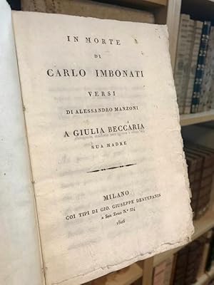 Immagine del venditore per In morte di Carlo Imbonati. Versi di Alessandro Manzoni a Giulia Beccaria sua madre. venduto da Gabriele Maspero Libri Antichi