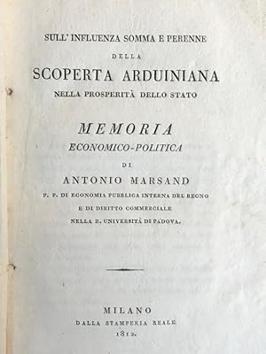 Sull'influenza somma e perenne della scoperta arduiniana nella prosperità dello Stato. Memoria ec...