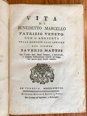 Vita di Benedetto Marcello patrizio veneto con l'aggiunta delle risposte alle censure del signor ...