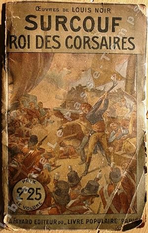 Seller image for Oeuvres de Louis Noir - 1 - SURCOUF, ROI DES CORSAIRES. for sale by Jean-Paul TIVILLIER