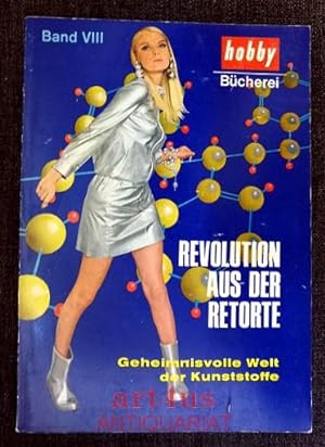 Seller image for Revolution aus der Retorte : Geheimnisvolle Welt d. Kunststoffe. for sale by art4us - Antiquariat