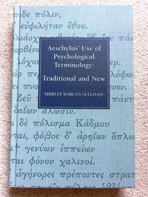 Aeschylus' Use of Psychological Terminology: Traditional and New