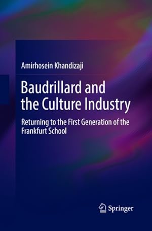Seller image for Baudrillard and the Culture Industry : Returning to the First Generation of the Frankfurt School for sale by AHA-BUCH GmbH