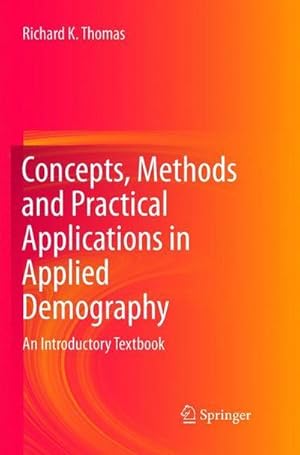 Bild des Verkufers fr Concepts, Methods and Practical Applications in Applied Demography : An Introductory Textbook zum Verkauf von AHA-BUCH GmbH
