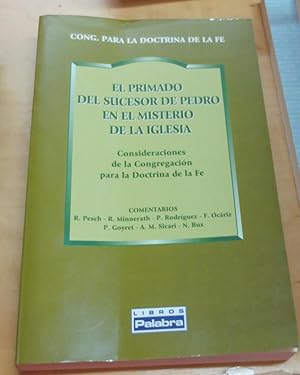 Immagine del venditore per El primado del sucesor de Pedro en el misterio de la Iglesia. Consideraciones de la Congregacion para la Doctrina de la Fe. venduto da Outlet Ex Libris