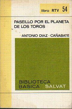 Imagen del vendedor de PASELLO POR EL PLANETA DE LOS TOROS. a la venta por angeles sancha libros