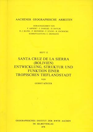 Santa Cruz de la Sierra (Bolivien) Entwicklung, Struktur und Funktion
