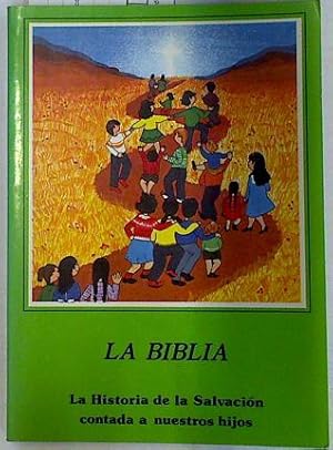 Imagen del vendedor de La Biblia. La historia de la Salvacin contada a nuestros hijos a la venta por Almacen de los Libros Olvidados