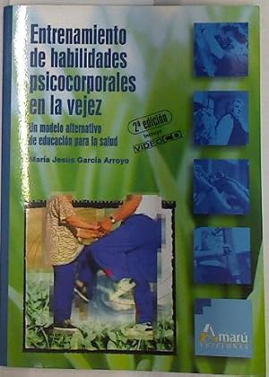 Imagen del vendedor de Entrenamiento de habilidades psicocorporales en la vejez + CD: Un modelo alternativo de educacin a la venta por Almacen de los Libros Olvidados