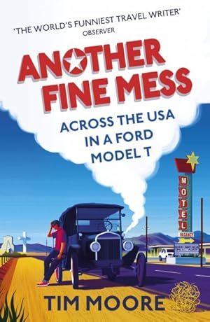 Immagine del venditore per Another Fine Mess : Road-Tripping Across the States in a Ford Model T venduto da GreatBookPrices