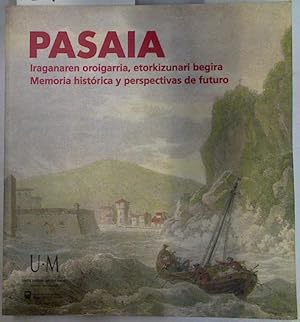 Bild des Verkufers fr Pasaia, iraganaren oroigarria, = Pasaia, memoria histrica y perspectivas de fut zum Verkauf von Almacen de los Libros Olvidados