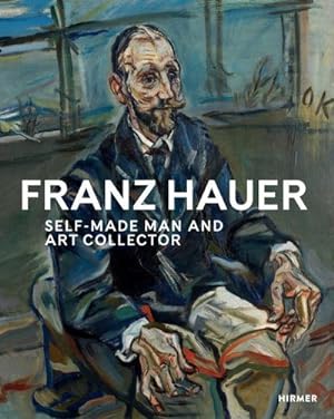 Bild des Verkäufers für Franz Hauer : Self-made Man and Art Collector zum Verkauf von AHA-BUCH GmbH