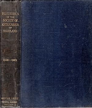 Proceedings of the Society of Antiquuaries of Scotland, volume LXXIII, Seventh Series Volume I ; ...