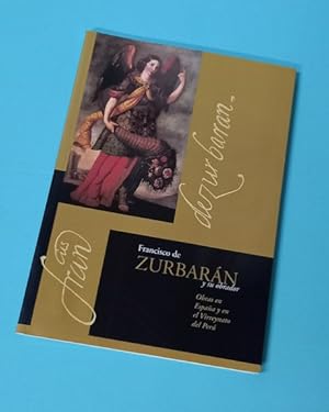 Imagen del vendedor de FRANCISCO DE ZURBARAN Y SU OBRADOR : obras en Espaa y en el Virreynato del Per. a la venta por Librera DANTE