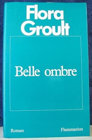 Image du vendeur pour Belle Ombre: Roman mis en vente par Livres Norrois