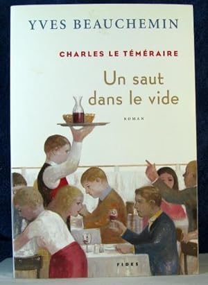 Seller image for Charles le Tmraire : Roman Un saut dans le vide for sale by Livres Norrois