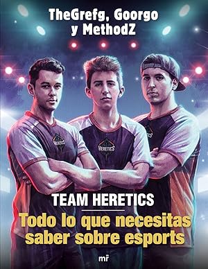 TEAM HERETICS Todo lo que necesitas saber sobre esports