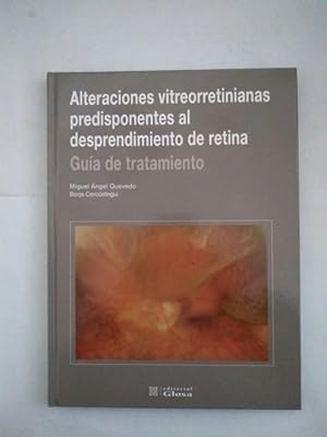 Bild des Verkufers fr Alteraciones vitreorretinianas predisponentes al desprendimiento de retina. Guia tratamiento zum Verkauf von Libros Ambig