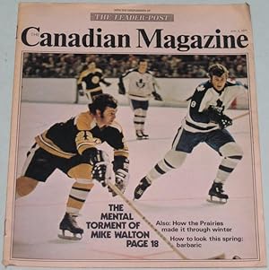The Canadian Magazine Apr. 3, 1971: Mental Torment of Mike Walton;