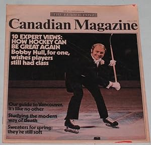 The Canadian Magazine - Feb. 3rd, 1973: How Hockey Can be Great Again; Bobby Hull; Our Guide to V...
