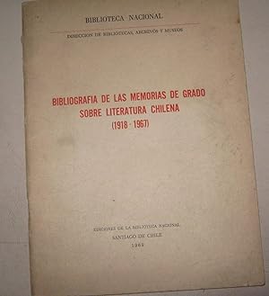 Bibliografìa de las memorias de grado sobre literatura chilena. (1918-1967)