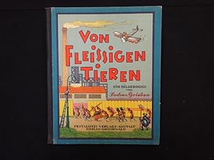 Von fleissigen Tieren. Text und Bilder. (= Pestalozzi-Bilderbuch; 37)