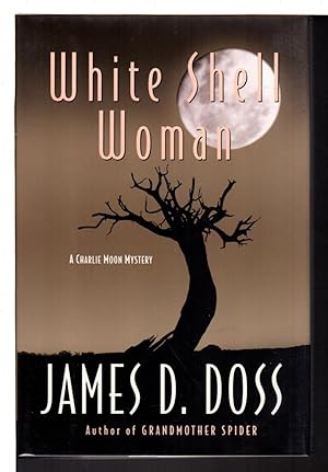 Seller image for WHITE SHELL WOMAN: A Charlie Moon Mystery. for sale by Bookfever, IOBA  (Volk & Iiams)